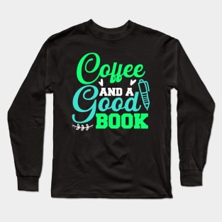 Coffee and a good book reading lover Long Sleeve T-Shirt